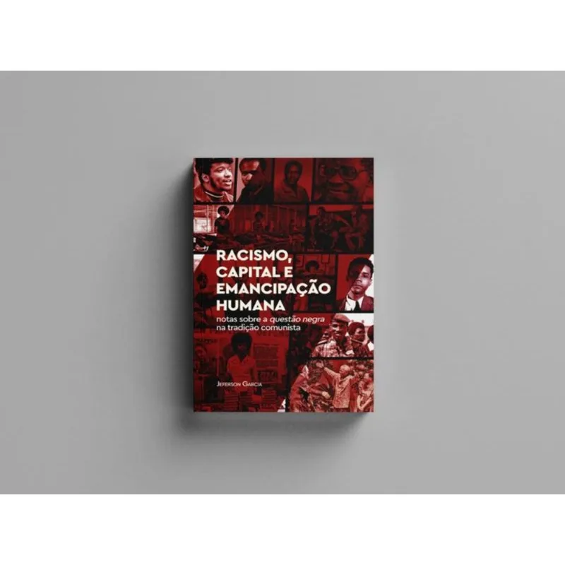 RACISMO, CAPITAL E EMANCIPAÇÃO HUMANA