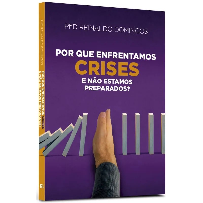 POR QUE ENFRENTAMOS CRISES E NÃO ESTAMOS PREPARADOS?
