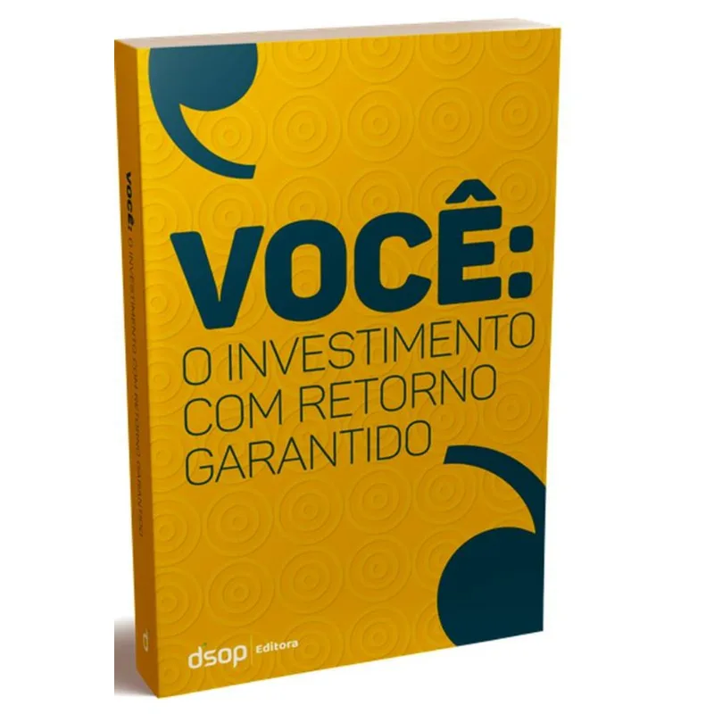 VOCÊ - O INVESTIMENTO COM RETORNO GARANTIDO
