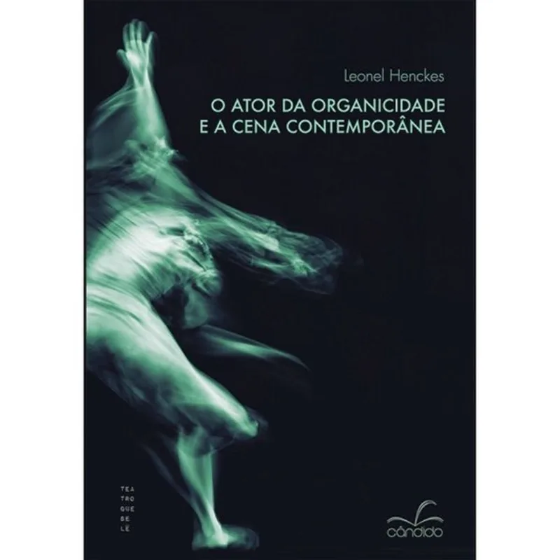 O ATOR DA ORGANICIDADE E A CENA CONTEMPORÂNEA