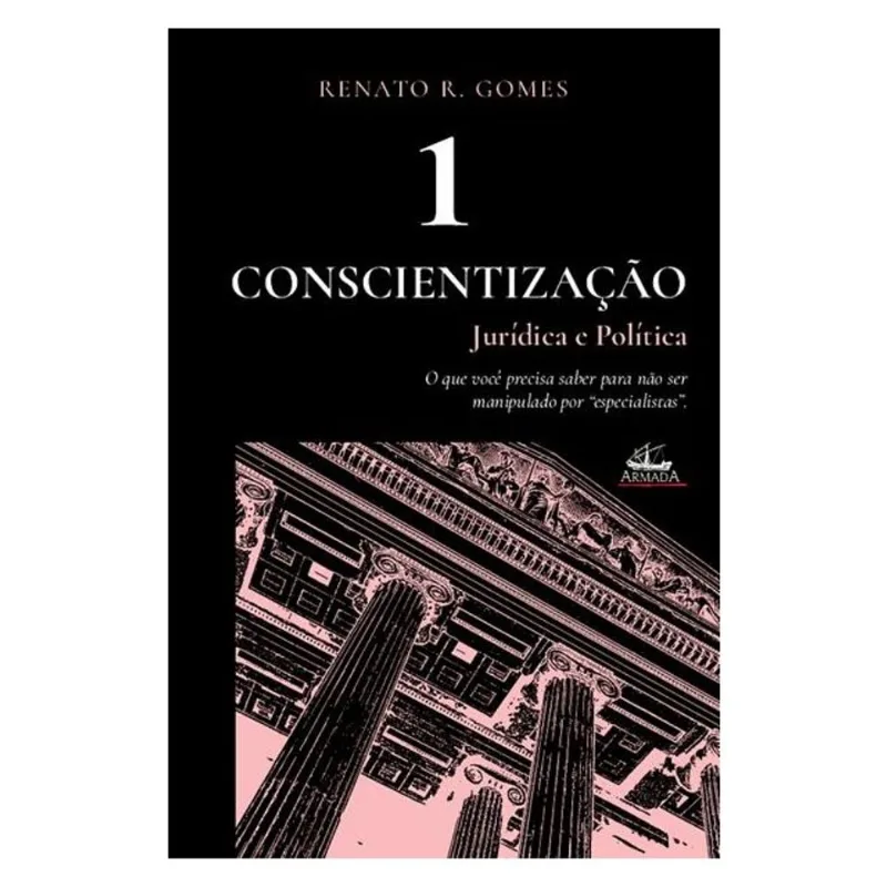 CONSCIENTIZAÇÃO JURÍDICA E POLÍTICA (VOL. 1) - VOL. 1
