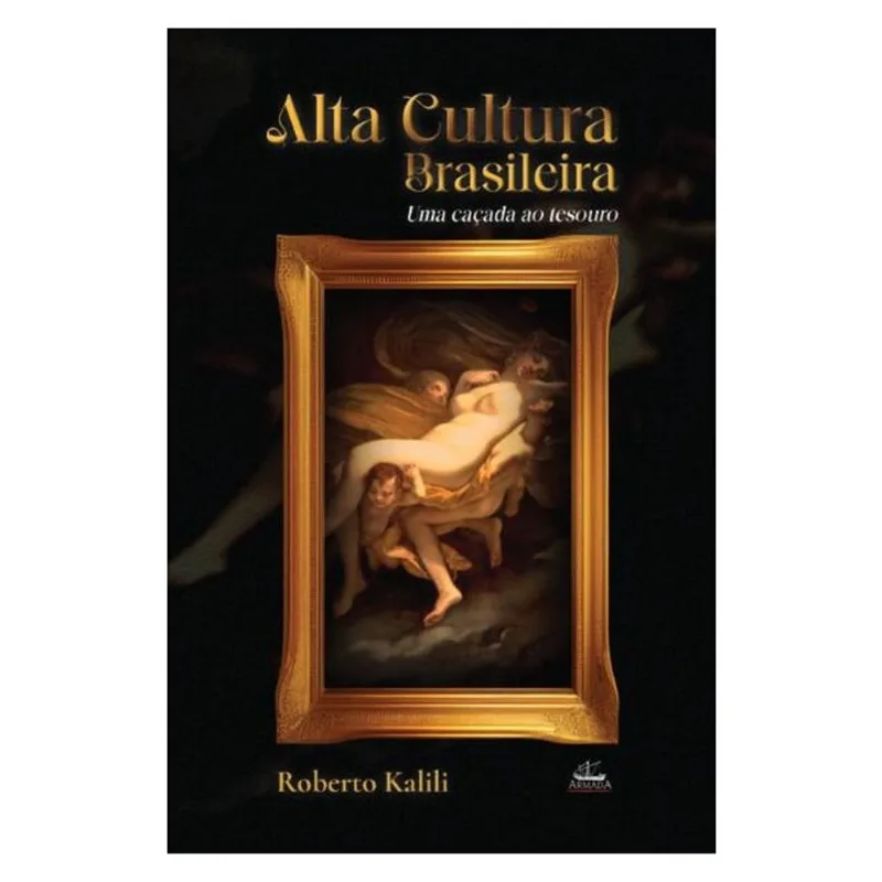 ALTA CULTURA BRASILEIRA: UMA CAÇADA AO TESOURO