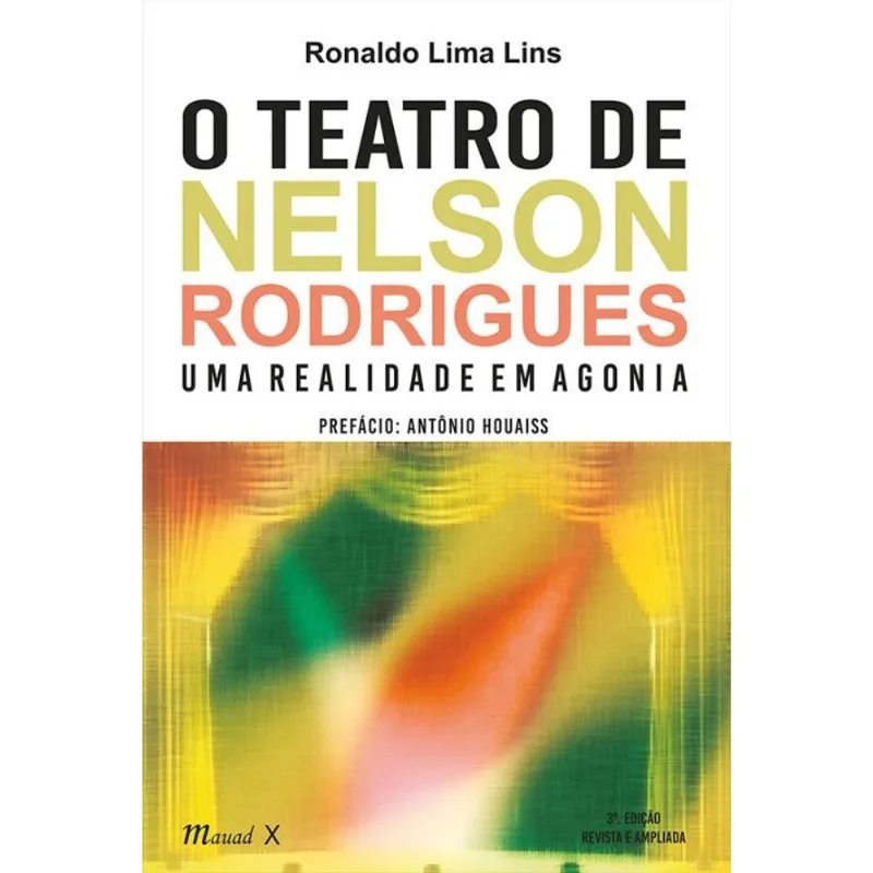 O TEATRO DE NELSON RODRIGUES: UMA REALIDADE EM AGONIA