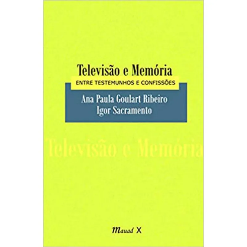TELEVISÃO E MEMÓRIA: ENTRE TESTEMUNHOS E CONFISSÕES