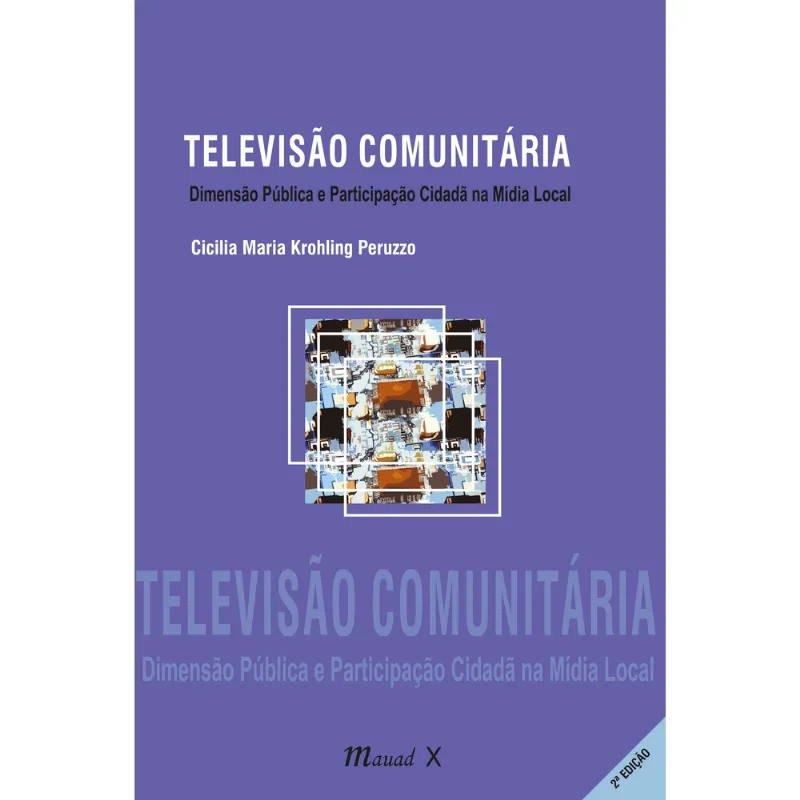 TELEVISÃO COMUNITÁRIA: DIMENSÃO PÚBLICA E PARTICIPAÇÃO CIDADÃ NA MÍDIA LOCAL