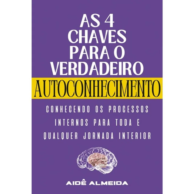 AS 4 CHAVES PARA O VERDADEIRO AUTOCONHECIMENTO