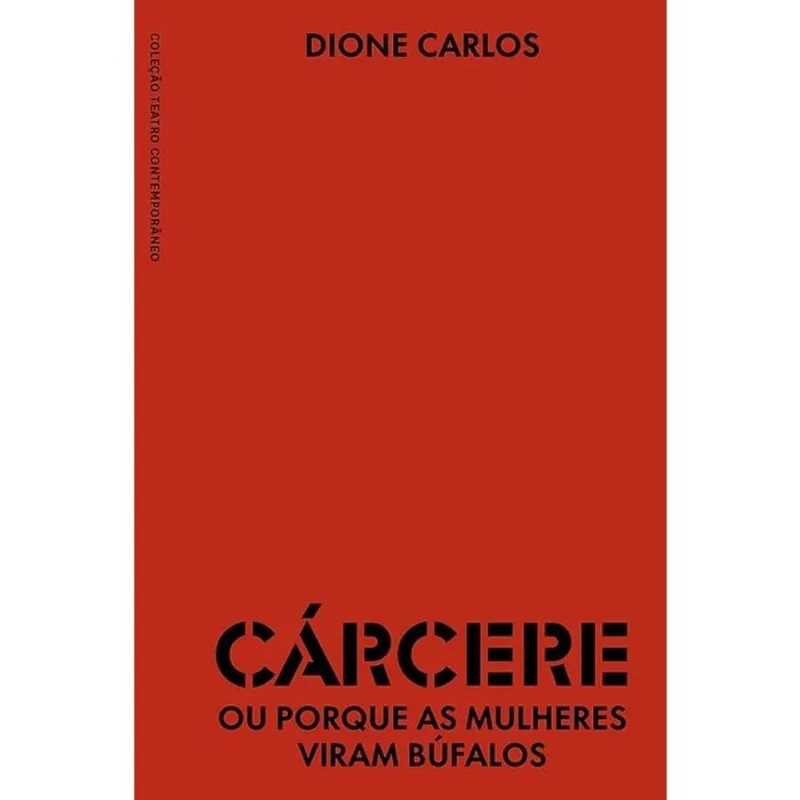 CÁRCERE OU PORQUE AS MULHERES VIRAM BÚFALOS