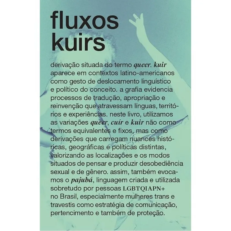 FLUXOS KUIRS - CENAS, DESOBEDIÊNCIAS DE GÊNERO E INVENÇÕES NO TEATRO BRASILEIRO
