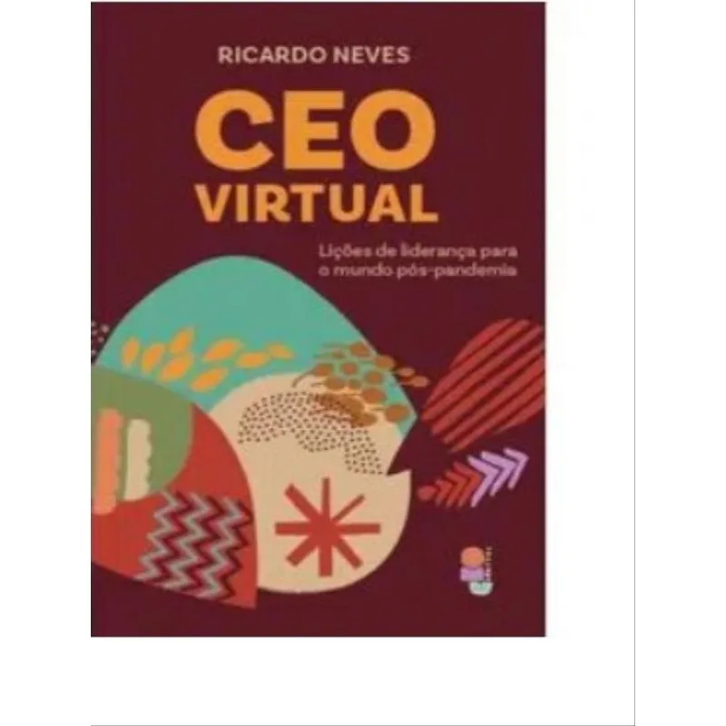 CEO VIRTUAL - LIÇÕES DE LIDERANÇA PARA O MUNDO PÓS-PANDEMIA