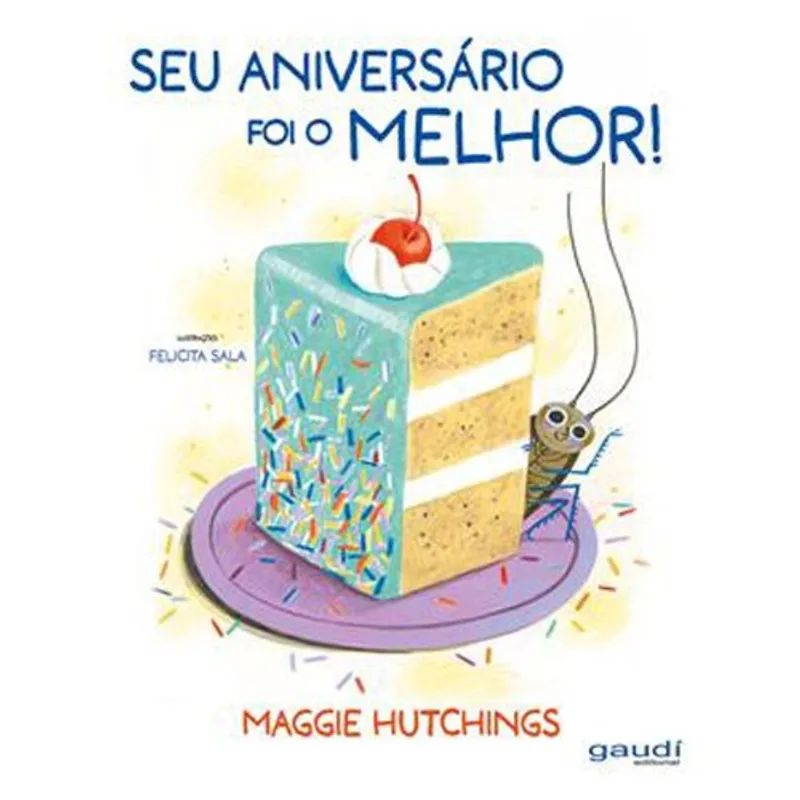 Livro Seu Aniversário Foi O Melhor! Gaudí Editorial (MP)