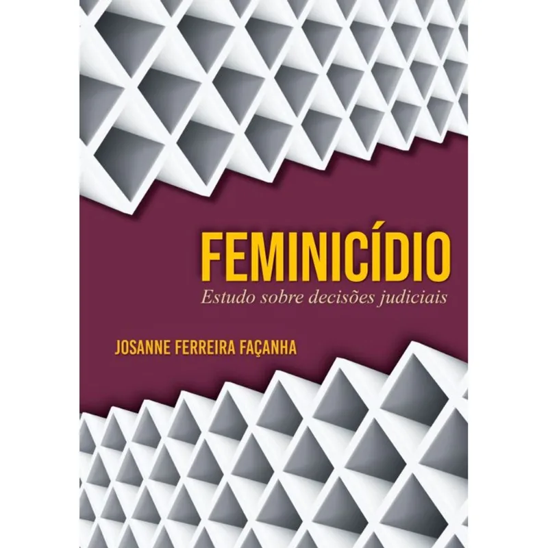 FEMINICÍDIO - ESTUDO SOBRE DECISÕES JUDICIAIS