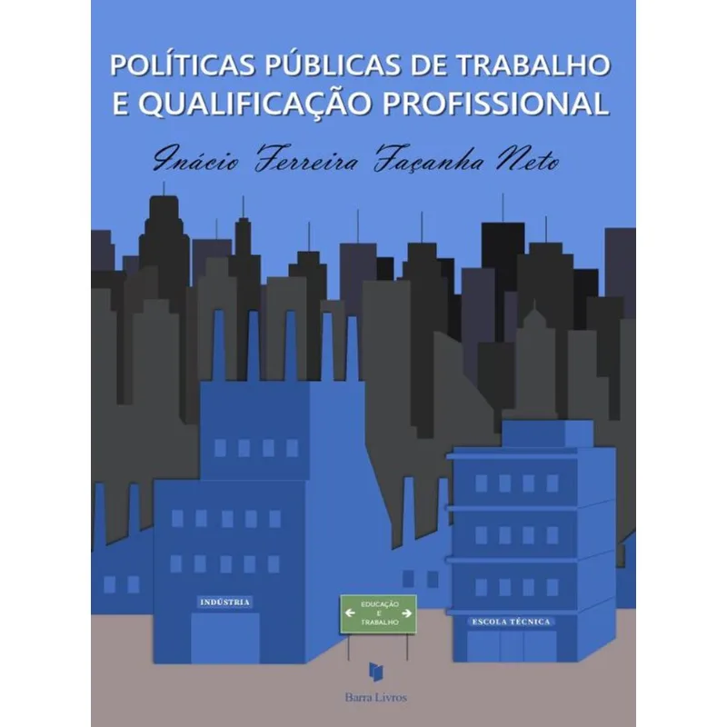 POLÍTICAS PÚBLICAS DE TRABALHO E QUALIFICAÇÃO PROFISSIONAL