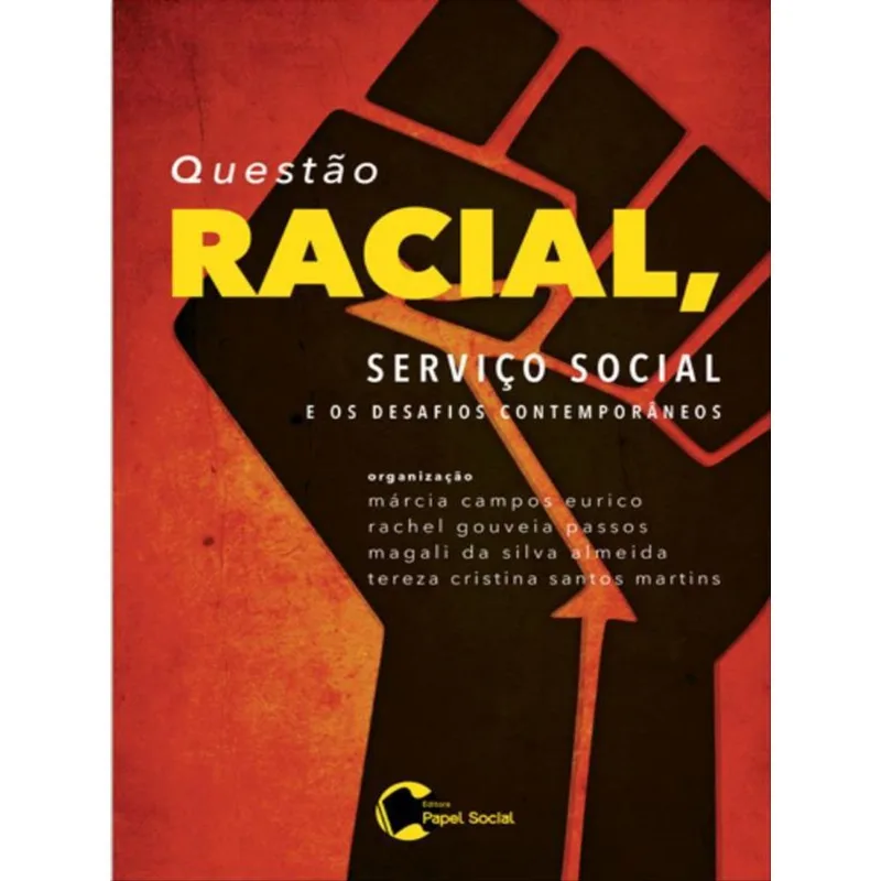 QUESTÃO RACIAL, SERVIÇO SOCIAL E OS DESAFIOS CONTEMPORÂNEOS