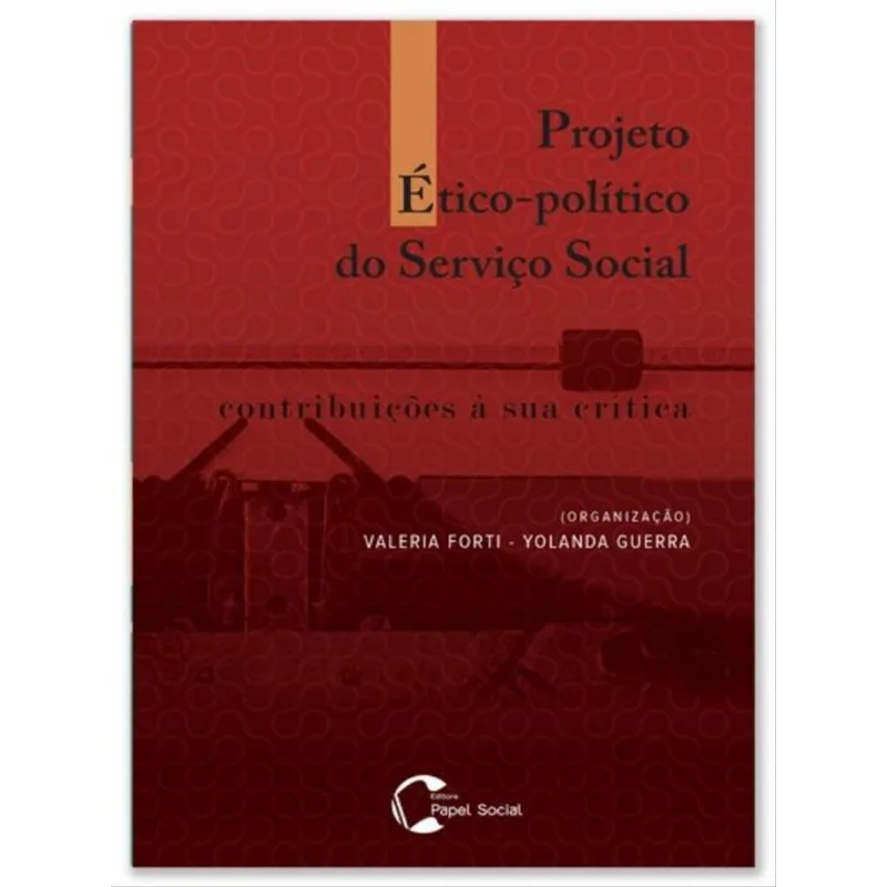 PROJETO ÉTICO-POLÍTICO DO SERVIÇO SOCIAL