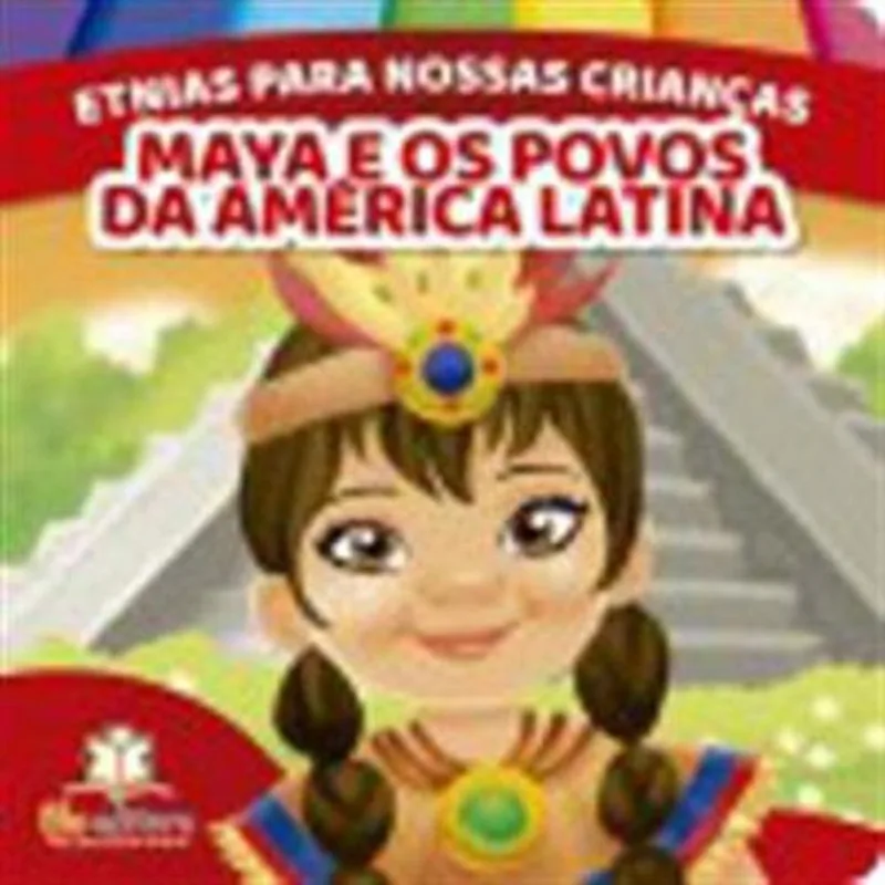 Livro Etnias Para Nossas Crianças Maya E Os Povos Da America Latina (m P) Blu