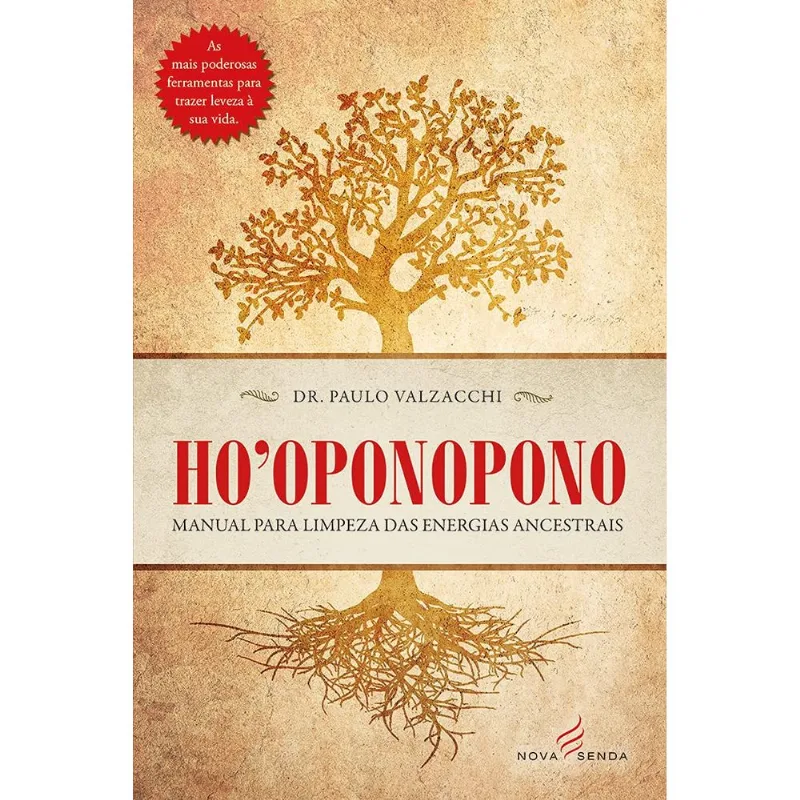 HO’OPONOPONO – MANUAL DE LIMPEZA DAS ENERGIAS ANCESTRAIS