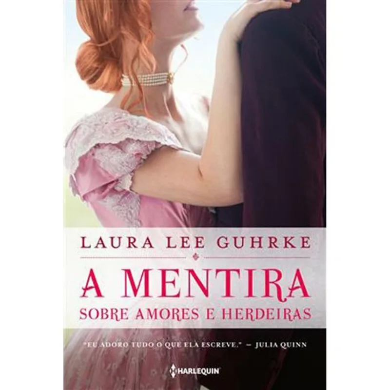 Livro A Mentira Sobre Amores E Herdeiras Harlequin Books (MP)