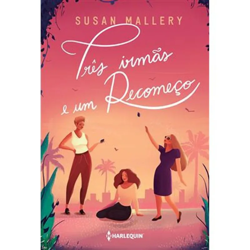 Livro Três Irmãs E Um Recomeço Harlequin Books (MP)