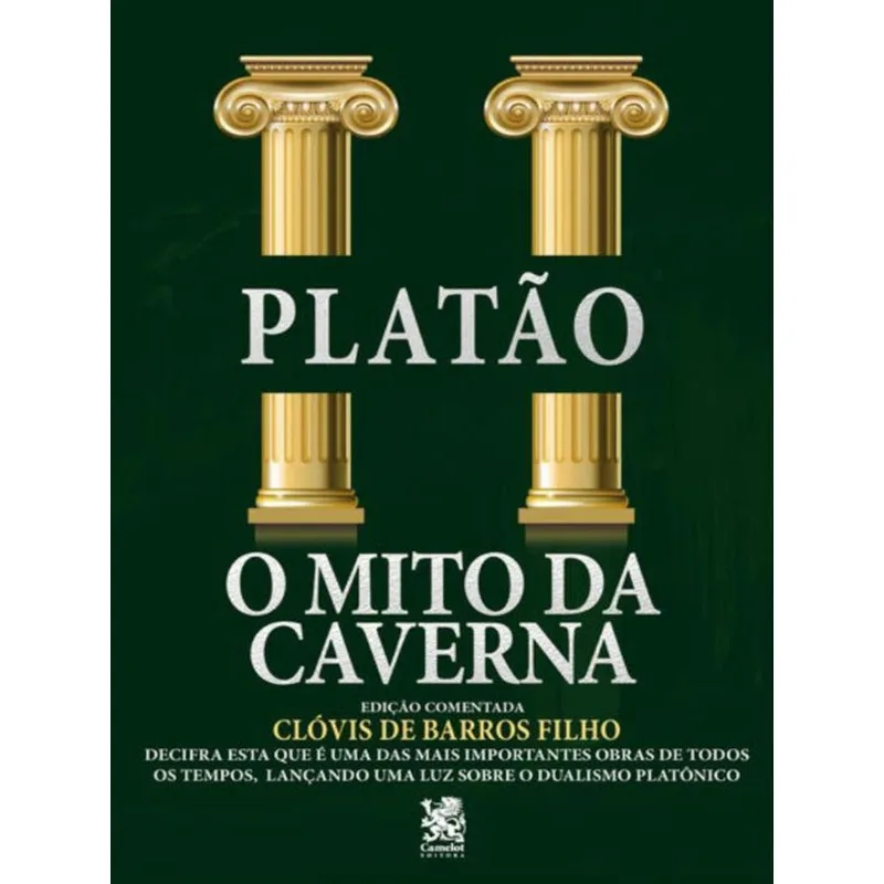 O MITO DA CAVERNA: EDIÇÃO COMENTADA POR CLÓVIS DE BARROS FILHO