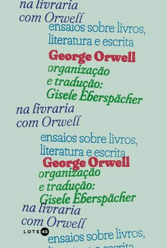 Na Livraria Com Orwell: Ensaios Sobre Livros, Literatura E Escrita - LC