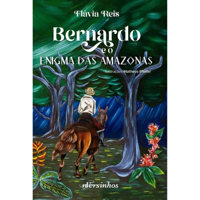 BERNARDO E O ENIGMA DAS AMAZONAS - Editora NVersos - Livros