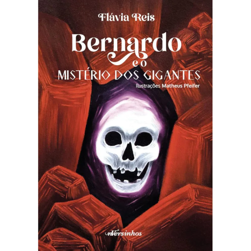BERNARDO E O MISTÉRIO DOS GIGANTES - Editora NVersos - Livros