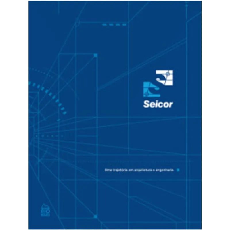 SEICOR - UMA TRAJETÓRIA EM ARQUITETURA E ENGENHARIA