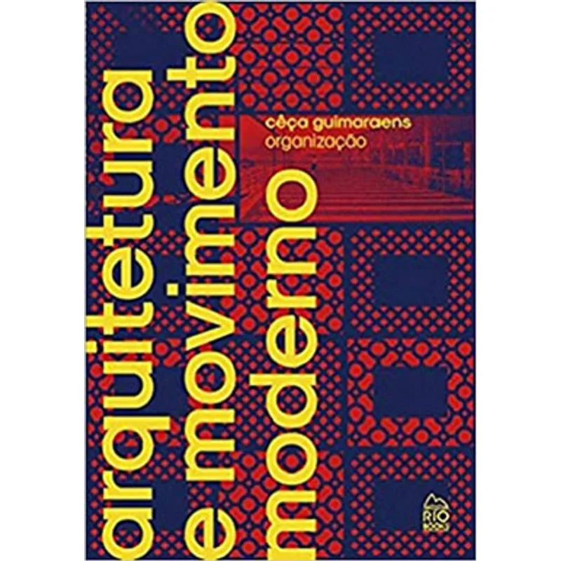 ARQUITETURA E MOVIMENTO MODERNO