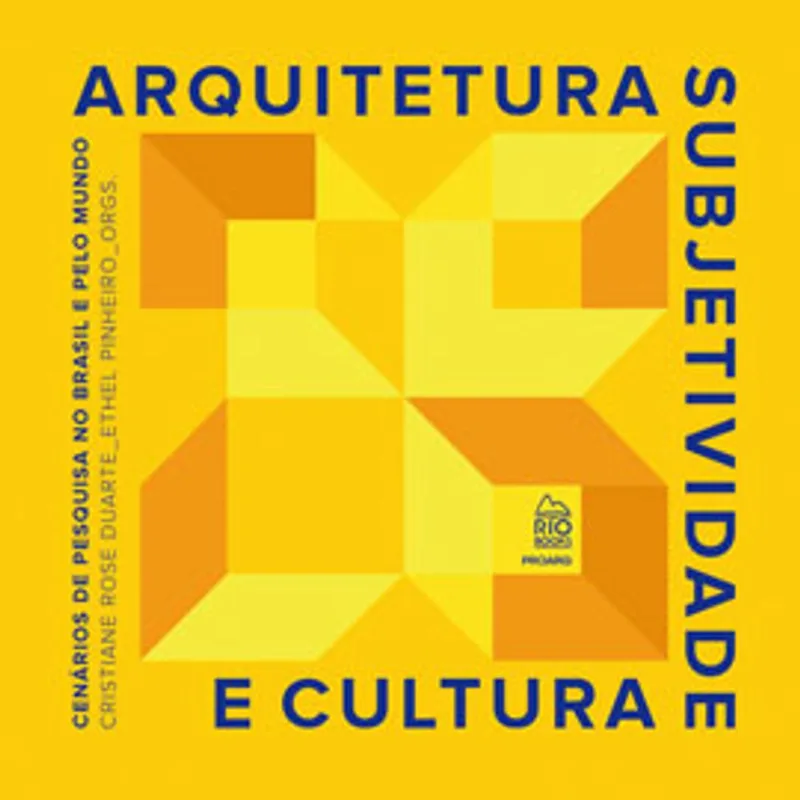 ARQUITETURA, SUBJETIVIDADE E CULTURA