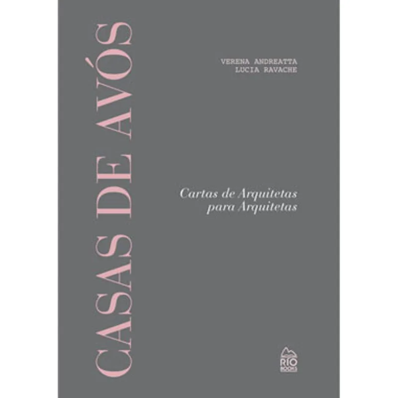 CASAS DE AVÓS - CARTAS DE ARQUITETAS PARA ARQUITETAS