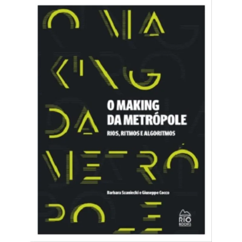 O MAKING DA METRÓPOLE