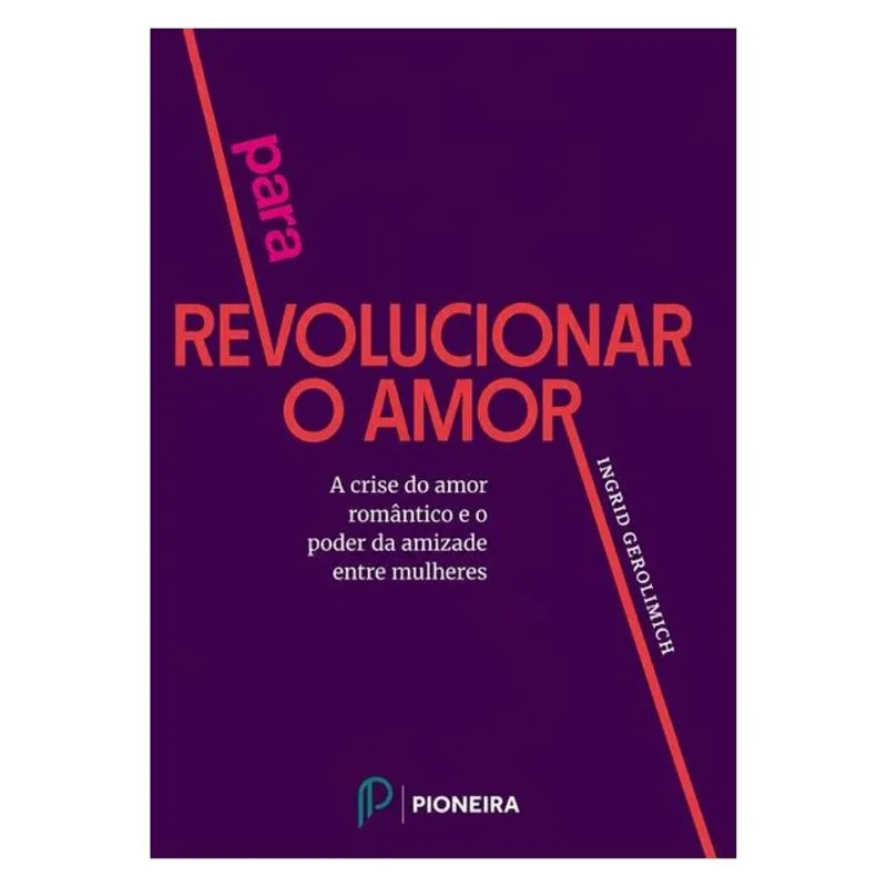 PARA REVOLUCIONAR O AMOR