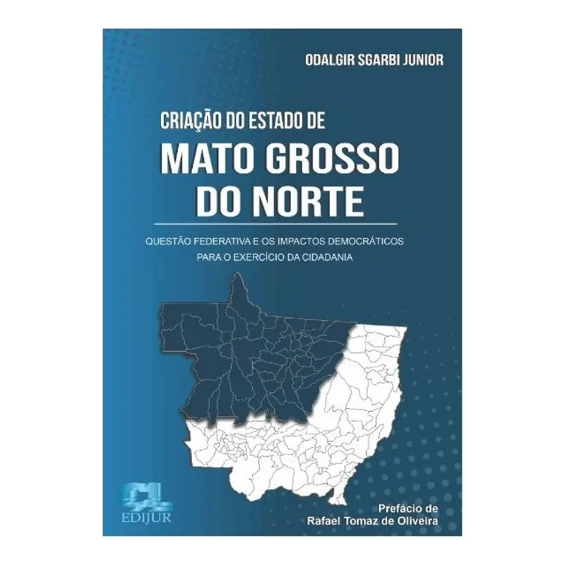 CRIAÇÃO DO ESTADO DE MATO GROSSO DO NORTE - 2022