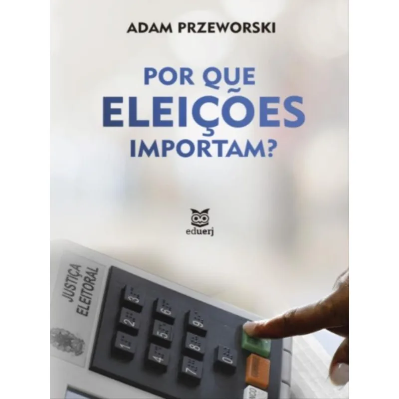 POR QUE ELEIÇÕES IMPORTAM?
