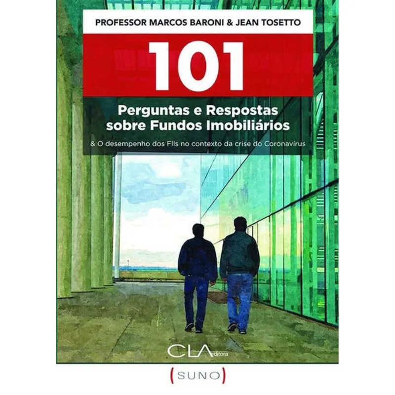 101 PERGUNTAS E RESPOSTAS SOBRE FUNDOS IMOBILIÁRIOS: