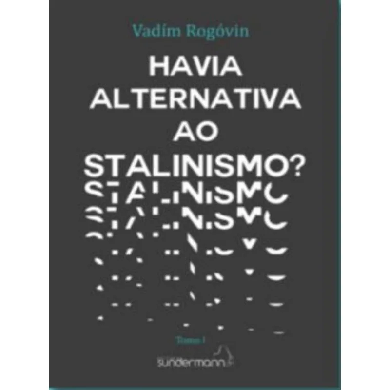 HAVIA ALTERNATIVA AO STALINISMO?