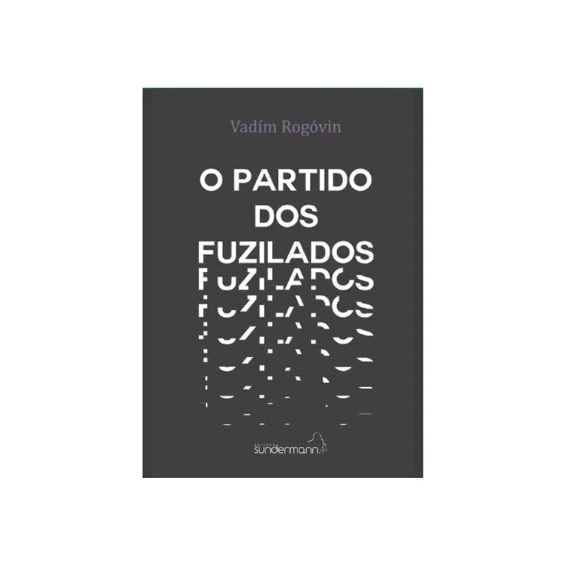 O PARTIDO DOS FUZILADOS