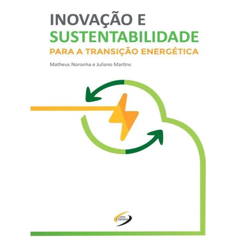 INOVAÇÃO E SUSTENTABILIDADE PARA A TRANSIÇÃO ENERGÉTICA
