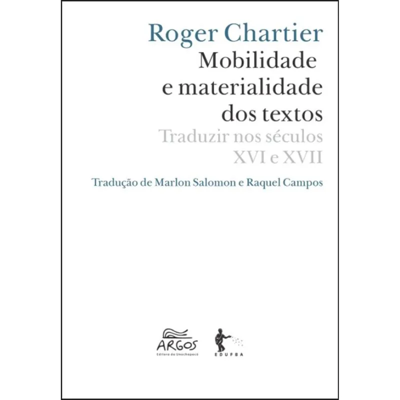 MOBILIDADE E MATERIALIDADE DOS TEXTOS - TRADUZIR NOS SÉCULOS XVI E XVII