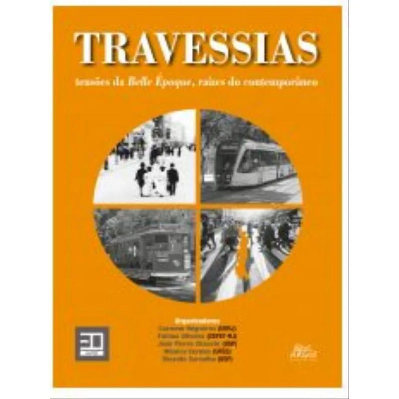 TRAVESSIAS - TENSÕES DA BELLE ÉPOQUE, RAÍZES DO CONTEMPORÂNEO