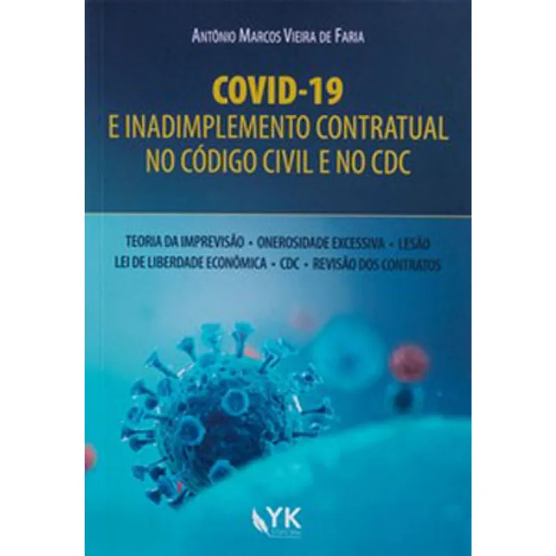 COVID-19 E INADIMPLEMENTO CONTRATUAL NO CÓDIGO CIVIL E NO CDC - 2020