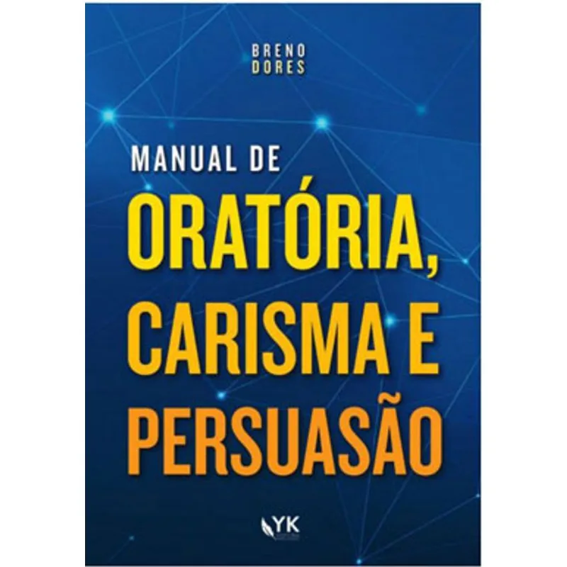 MANUAL DE ORATÓRIA, CARISMA E PERSUASÃO - 2020