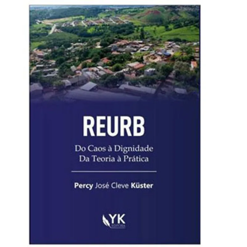 REURB DO CAOS À DIGNIDADE DA TEORIA À PRÁTICA - 2021