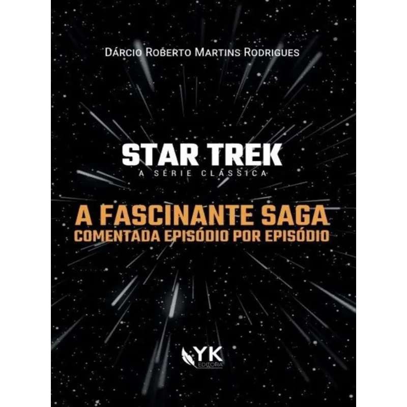 STAR TREK - A FASCINANTE SAGA COMENTADA EPISÓDIO POR EPISÓDIO