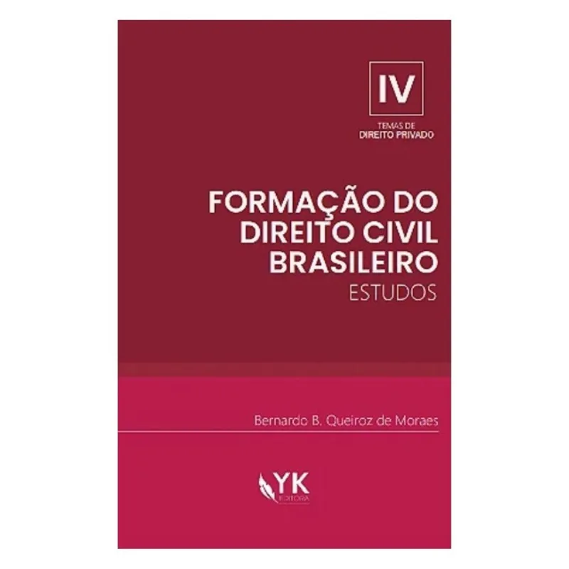 FORMAÇÃO DO DIREITO CIVIL BRASILEIRO - ESTUDOS - 2024 - VOL. 4