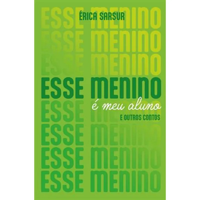 Esse Menino É Meu Aluno e Outros Contos