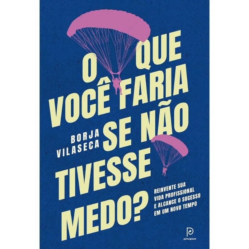 O Que Você Faria Se Não Tivesse Medo?