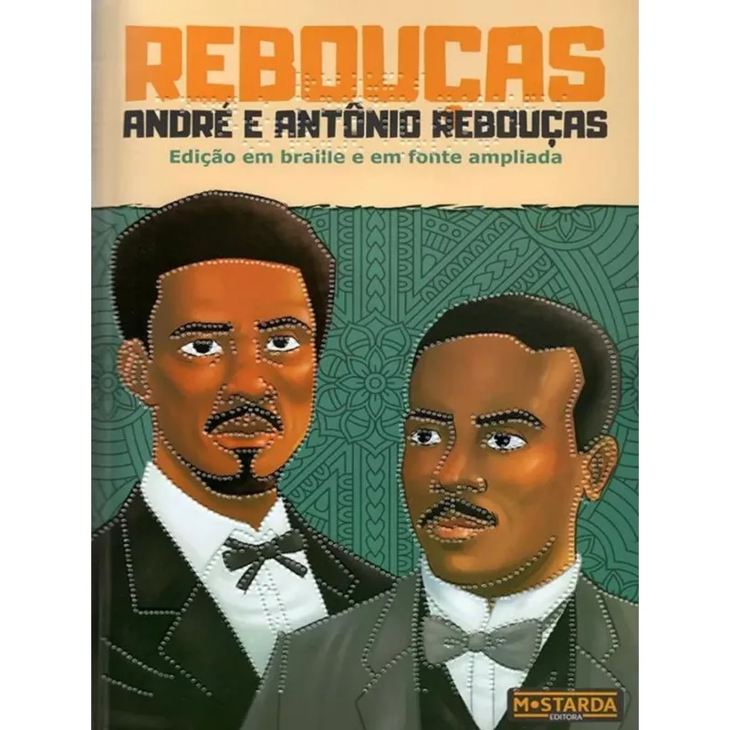 REBOUCAS - ANDRE E ANTONIO REBOUÇAS - EDIÇÃO EM BRAILLE E EM FONTE AMPLIADA