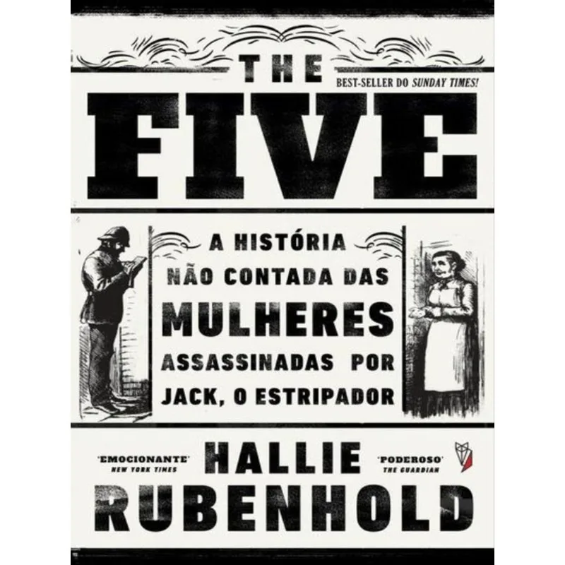THE FIVE: A HISTÓRIA NÃO CONTADA DAS MULHERES ASSASSINADAS POR JACK, O ESTRIPADOR