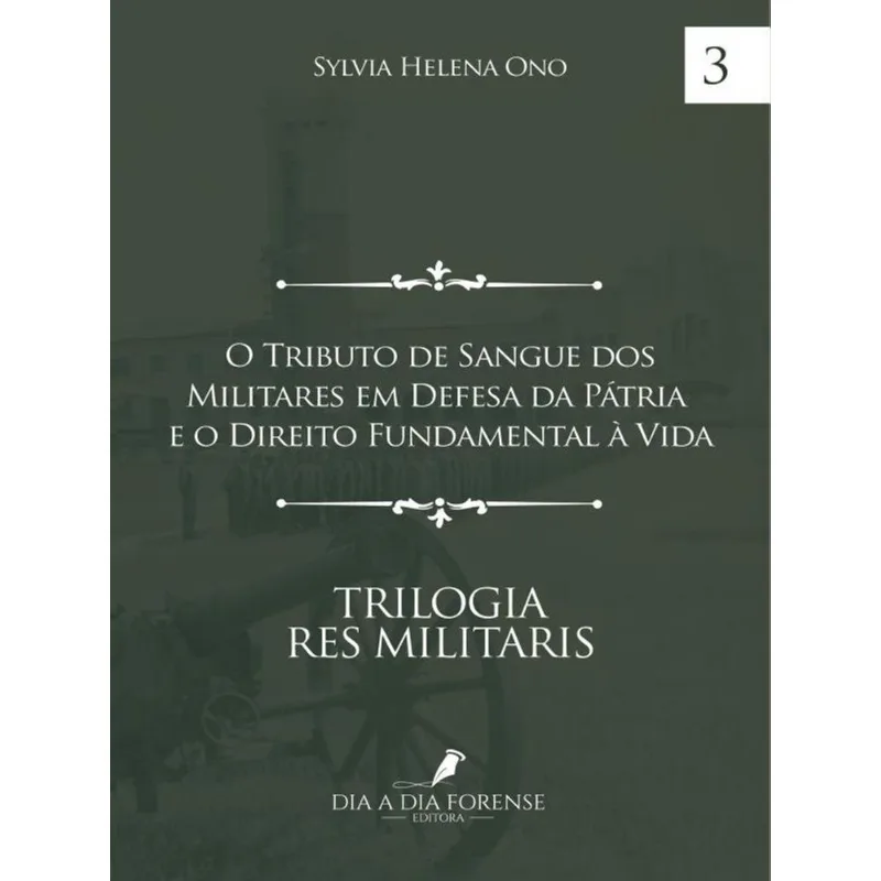 O TRIBUTO DE SANGUE DOS MILITARES EM DEFESA DA PÁTRIA E O DIREITO FUNDAMENTAL À VIDA